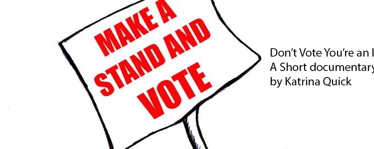 Don’t Vote you’re an Idiot